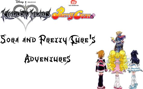 Sora and Pretty Cure's Adventures Poster III by Dominickdr98 on DeviantArt