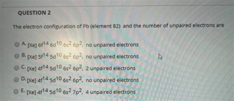 (Get Answer) - The Electron Configuration Of Pb (Element 82) And The Number Of...| Transtutors