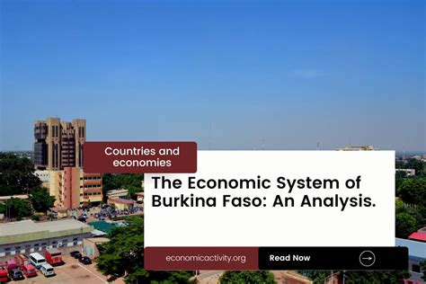 The Economic System of Burkina Faso: An Analysis. - Economic Activity