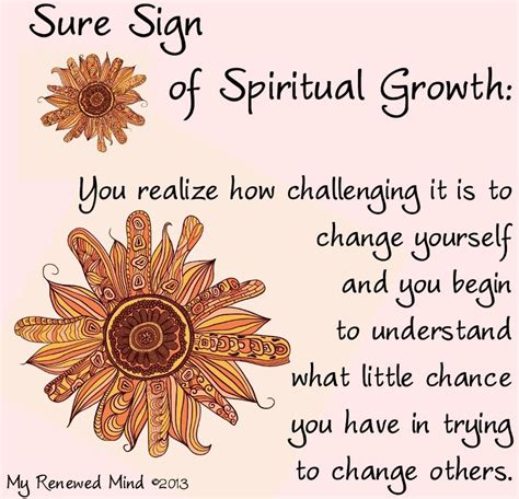 Sure sign of spiritual growth change quote via My Renewed Mind on Facebook | Spiritual growth ...