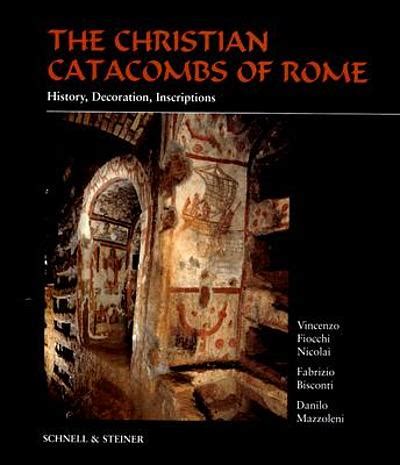 The Christian catacombs of Rome : history, decoration, inscriptions | WorldCat.org