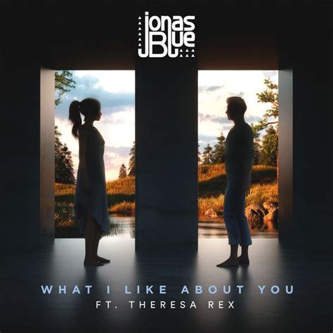 Jonas Blue ft Theresa Rex – ‘What I Like About You’ – Essentially Pop