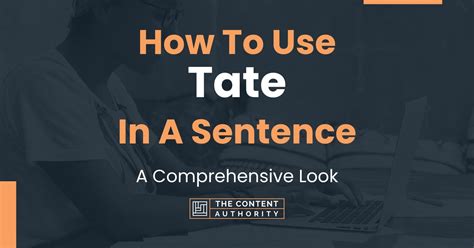 How To Use "Tate" In A Sentence: A Comprehensive Look