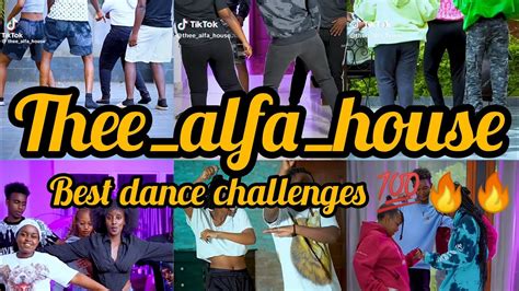 Thee_alfa_house//best dance challenges top ten best 💯💯💯🔥🔥 - YouTube