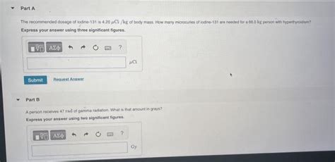 Solved Part A The recommended dosage of lodine 131 is 420 Ci | Chegg.com