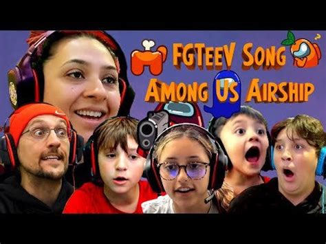 FGTEEV FAMILY SONG - AMONG US Airship Map (WHOLE FAM MUSIC VIDEO) : Fgteev