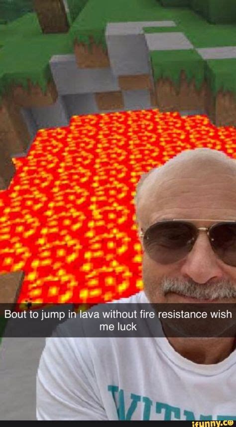 Bout to jump in lava without fire resistance wish - iFunny :) | Ifunny ...