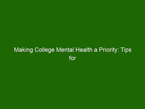 Making College Mental Health a Priority: Tips for Students and Parents ...