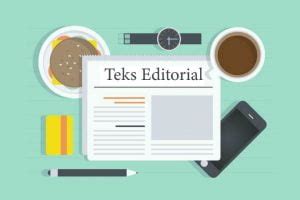 Contoh Teks Editorial beserta Strukturnya (Berbagai Tema) - serupa.id