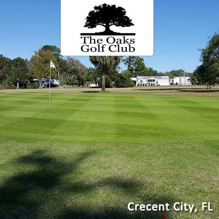 The Oaks Golf Club - Crescent City, FL - Save up to 59%