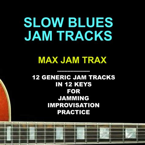 Slow Blues Jam Tracks | maxjamtrax