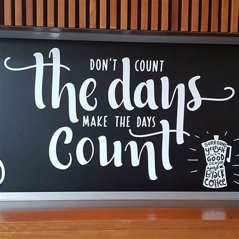 Don't count the days make the days count. #quotes #citas #decoration # ...