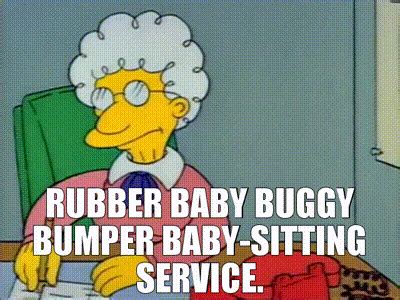 YARN | - Rubber Baby Buggy Bumper Baby-sitting Service. | The Simpsons ...