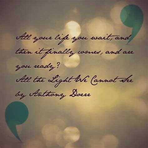 Great quote from All the Light We Cannot See by Anthony Doerr | Seeing quotes, Literary quotes ...