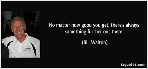 Bill Walton Quotes. QuotesGram