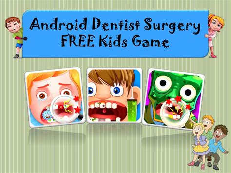 PPT - Android Dentist Surgery FREE Kids Games PowerPoint Presentation, free download - ID:1494222