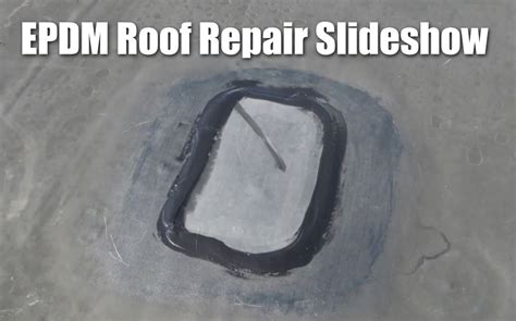 Rubber Roof Repair DIY Step by Step Slideshow