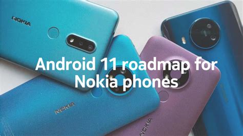 Nokia Phones Android 11 Update: Eligible Devices, Roadmap