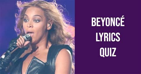 QUIZ: Guess Beyoncé Songs by Lyrics - Quizondo