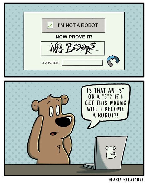 Am I a Robot? — Bearly Relatable