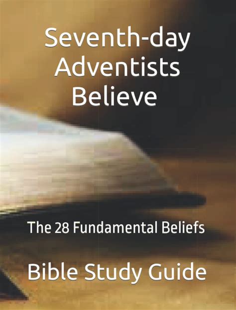 Seventh-day Adventists Believe Bible Study Guide: The 28 Fundamental ...