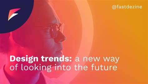 Design trends: a new way of looking into the future