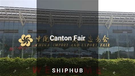 Canton Fair - phases, registration, planning | ShipHub