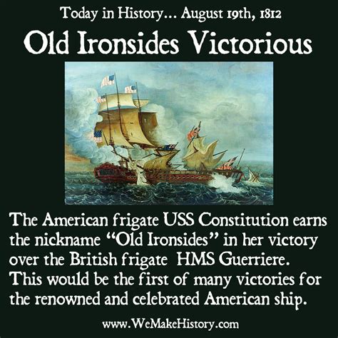 Today In History... August 19th, 1812 Old Ironsides Victorious!