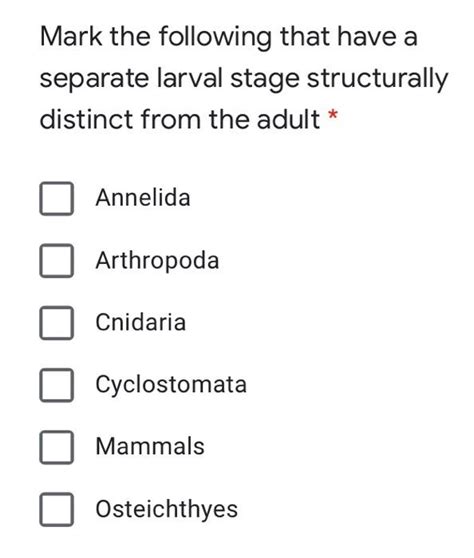 Solved Mark the following that have a separate larval stage | Chegg.com