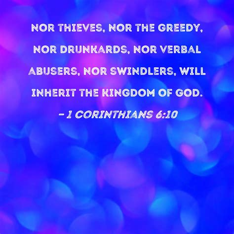 1 Corinthians 6:10 nor thieves, nor the greedy, nor drunkards, nor ...