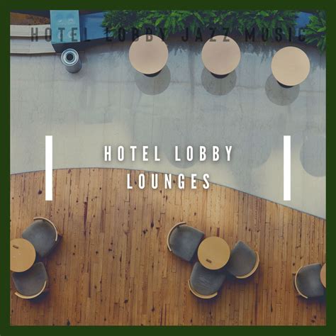 ‎Hotel Lobby Lounges - Smooth Outstanding Jazz Ambiance - Album by ...