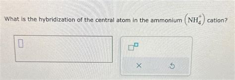 Solved What is the hybridization of the central atom in the | Chegg.com