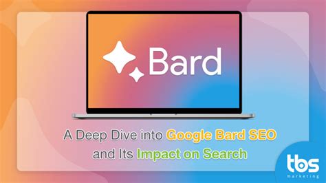 Google Bard SEO: Impact, Optimization & Future of Search