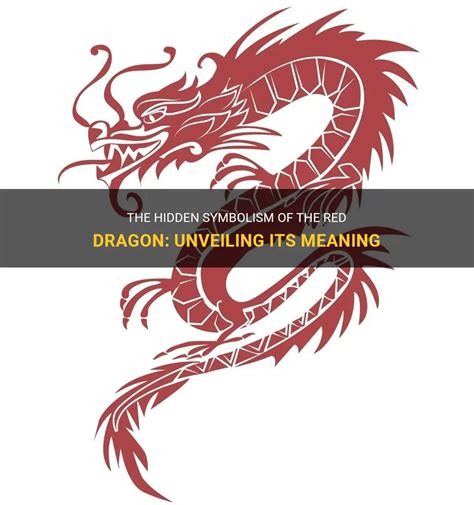 The Hidden Symbolism Of The Red Dragon: Unveiling Its Meaning | ShunSpirit