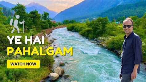 Explore Pahalgam: Ultimate Kashmir Trip – Adventure Trekking to Betaab, Biasaran and Aru Valley ...