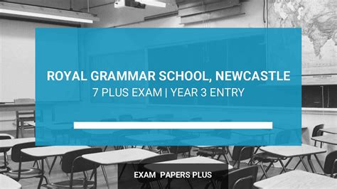 Royal Grammar School, Newcastle | 7 Plus Exam for Year 3 Entry