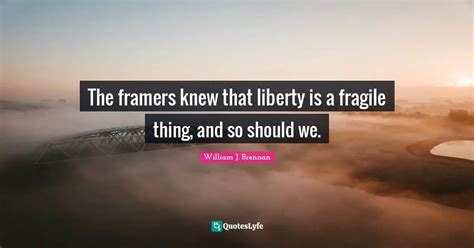 The framers knew that liberty is a fragile thing, and so should we ...