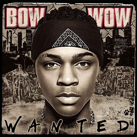 Bow Wow – Wanted – 2005 – Hip hop music | Bow wow, Music album covers, Lil bow wow