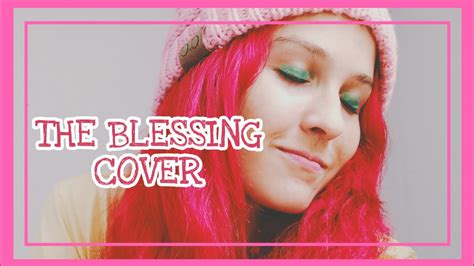 THE BLESSING ( KARI JOBE - COVER) - YouTube