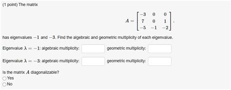 SOLVED: point) The matrix 3 1 has eigenvalues 1 and 3. Find the ...