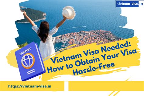 Vietnam Visa Needed: How to Obtain Your Visa Hassle-Free