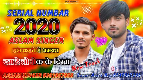 Aslam Singer Sr 2020 || Aslam Singer New Mewati Song || Aasam Singer Mewati || Dot Mewati - YouTube