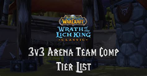 WotLK PvP 3v3 Arena Team Comp Tier List / Rankings - Warcraft Tavern