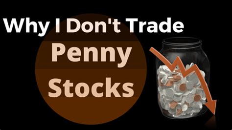 Why I Don't Trade Penny Stocks