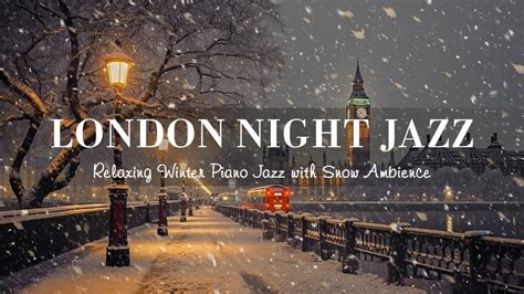 Winter London Night Jazz - Soft Jazz Piano Instrumental Music ...