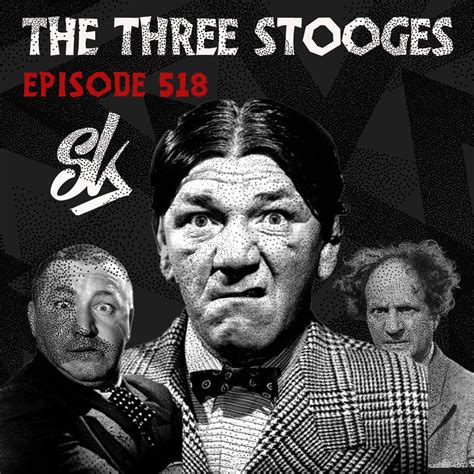 Episode 518: The Three Stooges: Moe, Larry, the Cheese! - Sofa King Podcast