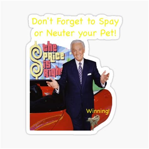 "Bob Barker Spay or Neuter Your Pet" Sticker by Niknakpatywk119 | Redbubble