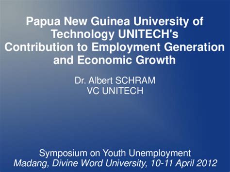 (PPT) Papua New Guinea University of Technology UNITECH's Contribution to Employment Generation ...