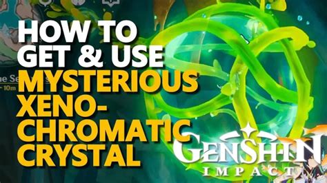 Guide on Using Mysterious Xenochromatic Crystal in Genshin Impact