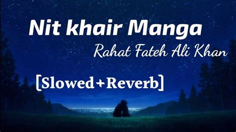 Nit Khair Manga Song || Rahat Fateh Ali Khan || Tanishk Bagchi ||Tunesy ...